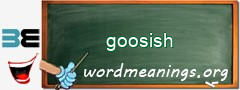 WordMeaning blackboard for goosish